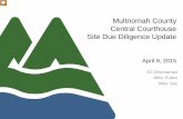 Multnomah County Central Courthouse Site Due Diligence Update