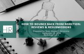 HOW TO BOUNCE BACK FROM REJECTION: REVIEWS & RESUBMISSIONS