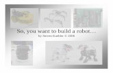 So, you want to build a robot - Seattle Robotics Society