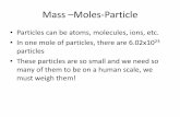 Particles$can$be$atoms,$molecules,$ions,$etc.$ In$one$mole ...