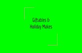 Holiday Makes Giftables