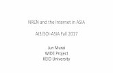 NREN and the Internet in ASIA AI3/SOI-ASIA Fall 2017