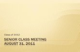 Class of 2012 SENIOR CLASS MEETING AUGUST 31, 2011