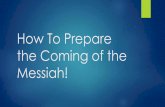 How To Prepare the Coming of the Messiah!