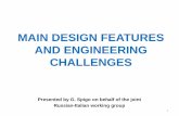 MAIN DESIGN FEATURES AND ENGINEERING CHALLENGES