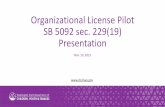 Organizational License Pilot SB 5092 sec. 229(19) Presentation