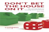 DON’T BET THE HOUSE ON IT housing boom and bust No turning ...