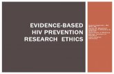 EVIDENCE -BASED HIV PREVENTION RESEARCH ETHICS