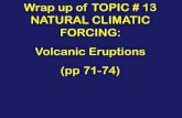Wrap up of TOPIC # 13 NATURAL CLIMATIC FORCING: Volcanic ...