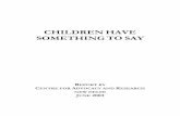 CHILDREN HAVE SOMETHING TO SAY - CFAR