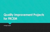 Quality Improvement Projects for FRCEM