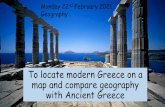To locate modern Greece on a map and compare with Ancient ...