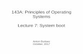 143A: Principles of Operating Systems Lecture 7: System boot