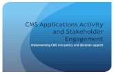 CMS Applications Activity and Stakeholder Engagement
