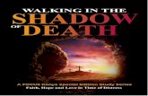 WALKING IN THE SHADOW OF DEATH