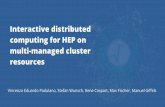 Interactive distributed computing for HEP on multi-managed ...