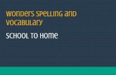 Wonders Spelling and School to Home Vocabulary