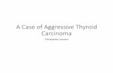 A Case of Aggressive Thyroid Carcinoma