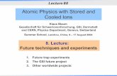 Atomic Physics with Stored and Cooled Ions