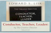 Lisk - Conductor, Teacher, Leader