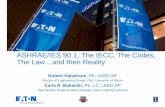 ASHRAE/IES 90.1, The IECC, The Codes, The Law…and then Reality