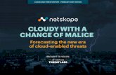 CLOUDY WITH A CHANCE OF MALICE - Netskope