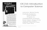 CIS$210:$Introduc0on$ to$Computer$Science$
