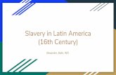 (16th Century) Slavery in Latin America