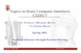 Topics in Brain Computer Interfaces CS295-7