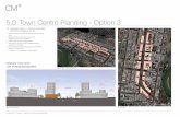5.0 Town Centre Planning - Option 3