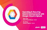 Google Cloud & Splunk Hybrid Environments with Operating ...