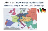 Aim #14: How Does Nationalism affect Europe in the 19 century?