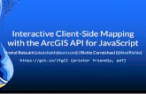 with the ArcGIS API for JavaScript Interactive Client-Side ...