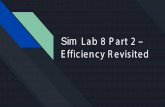 Sim Lab 8 Part 2 – Efficiency R evisited
