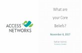 What are your Core Beliefs? - We are Access Networks