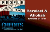 What did Bezaleel and Aholiab do? They completely They ...