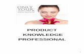 PRODUCT KNOWLEDGE PROFESSIONAL - ONLY YOURx