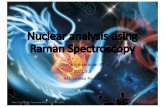 Nuclear analysis using Raman Spectroscopy