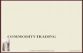 COMMODITY TRADING - Bauer College of Business