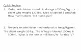 1. Order: Administer a med. in dosage of 50mg/kg to a ...