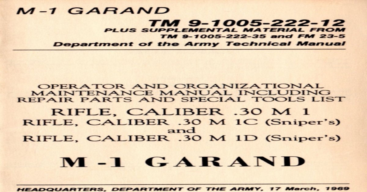 Rifle Caliber .30 M1 Garand Rifle Operator Maintenance Manual TM9-1005-222-12