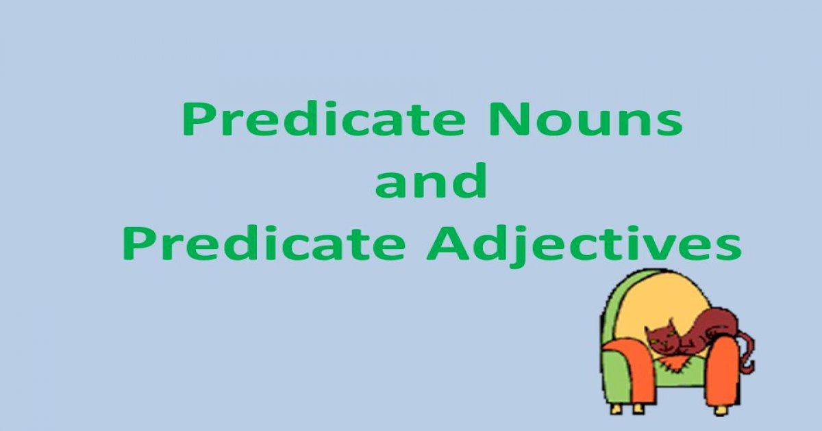 predicate-nouns-and-predicate-adjectives-p-n-and-p-a-a-predicate-noun-and-a-predicate