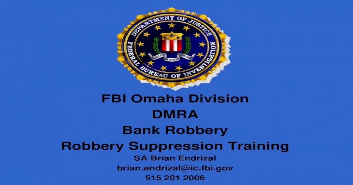 FBI Omaha Division DMRA Bank Robbery Robbery Robbery ...