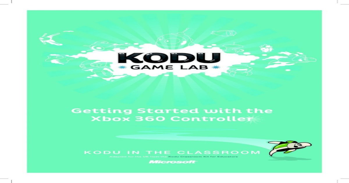 KODU Game Lab: Getting Started with the Xbox 360 Controller - [PDF Document]