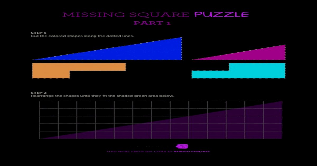 Missing Square Puzzle Printable &middot; PDF file MISSING SQUARE PUZZLE  PART 1 STEP 1 Cut the colored shapes along the dotted lines. STEP 2 ... Missing  Square Puzzle Printable_kirstieedie - [PDF Document]
