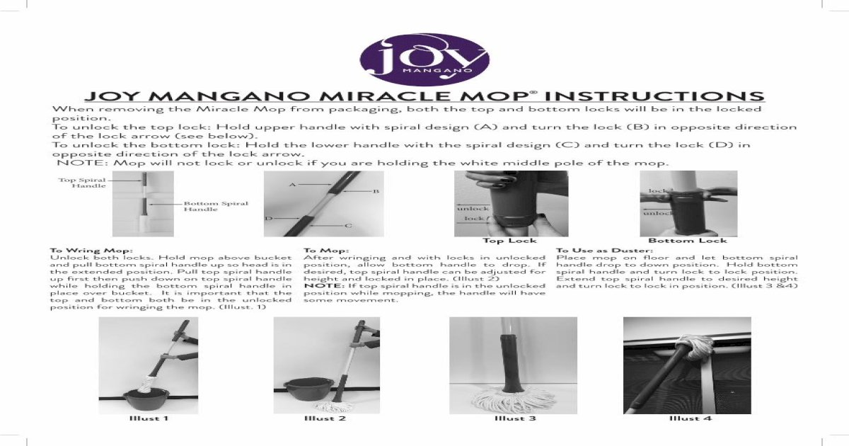 JOY MANGANO MIRACLE MOP INSTRUCTIONS JOY MANGANO MIRACLE MOP INSTRUCTIONS  When removing the Miracle Mop from packaging, both the top and bottom locks  will be in the locked position. - [Download PDF]
