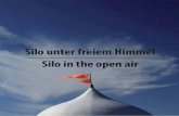 SILO UNTER FREIEM HIMMEL / SILO IN THE OPEN AIR
