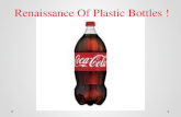Renaissance Of Plastic Bottles ! Renaissance Of Plastic Bottles !