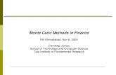 Monte Carlo Methods in Finance IIM Ahmedabad, Nov 6, 2005 Sandeep Juneja