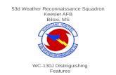 53d Weather Reconnaissance Squadron Keesler AFB Biloxi, MS WC-130J Distinguishing Features.